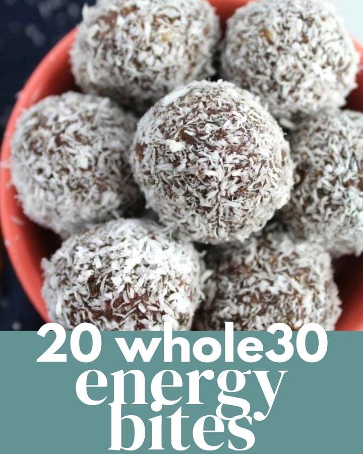 20 Whole30 Energy Bites