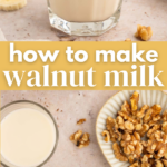 How to Make Walnut Milk Pin