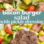 Bacon Burger Salad with Pickle Dressing