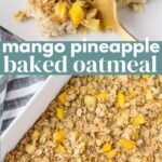 Mango Pineapple Baked Oatmeal