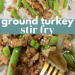 Ground Turkey Stir Fry