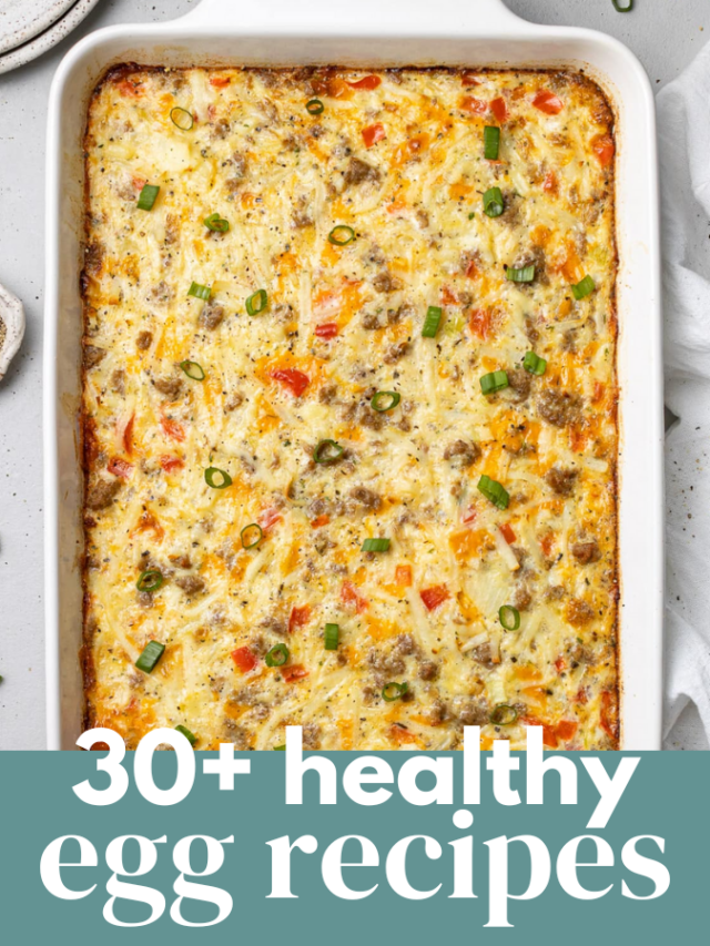 30+ Healthy Egg Recipes